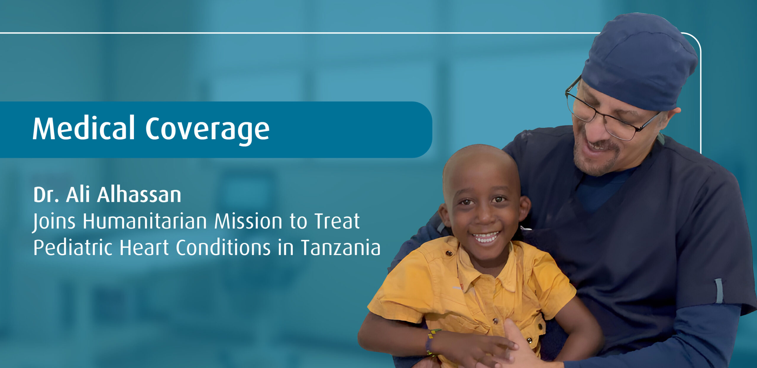 Taiba Hospital Proudly Commends Dr. Ali Al Hassan’s Participation in a Humanitarian Pediatric Cardiac Mission in Tanzania